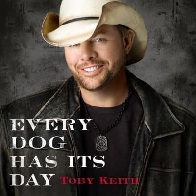 Toby Keith – Every Dog Has Its Day Lyrics | Genius Lyrics
