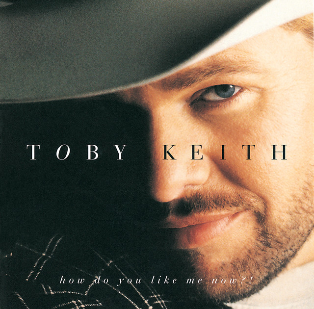 How Do You Like Me Now?! - Album by Toby Keith | Spotify