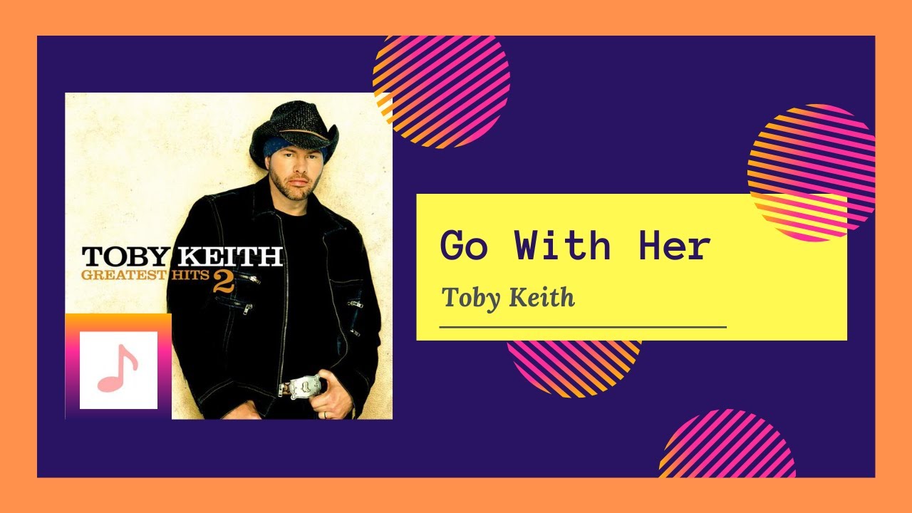 Toby Keith - Go With Her (2004) - YouTube