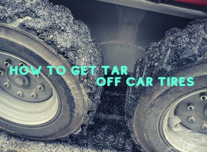 How To Get Tar Off Car Tires
