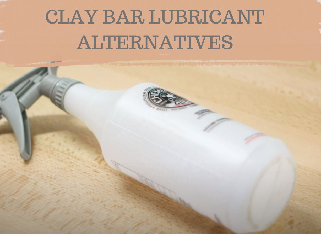 Clay Bar Lubricant Alternatives (1)