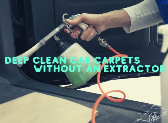 Deep Clean Car Carpets Without an Extractor