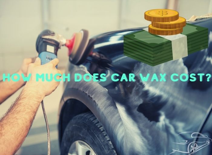 How Much Does Car Wax Cost