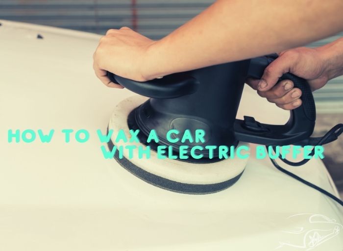 How to Wax a Car With Electric Buffer