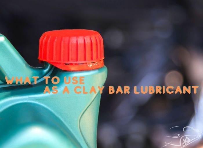 What to Use as a Clay Bar Lubricant
